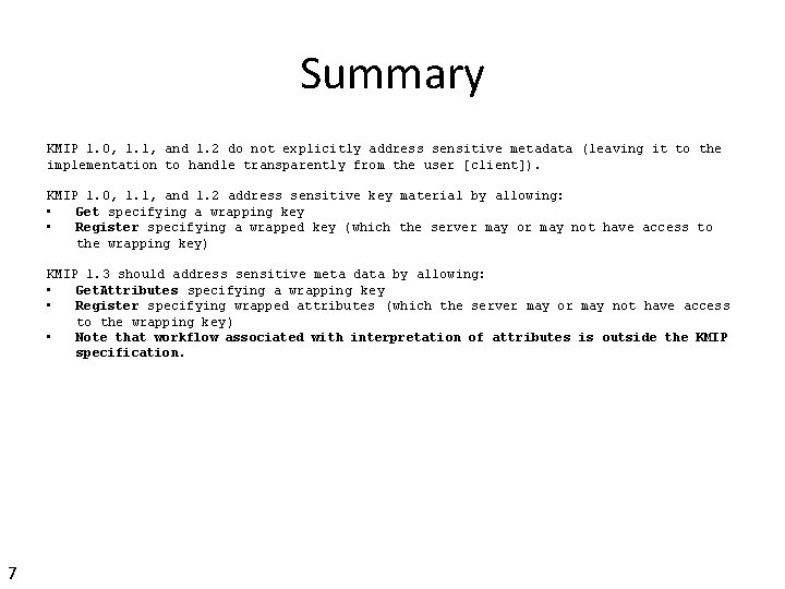 Summary KMIP 1. 0, 1. 1, and 1. 2 do not explicitly address sensitive