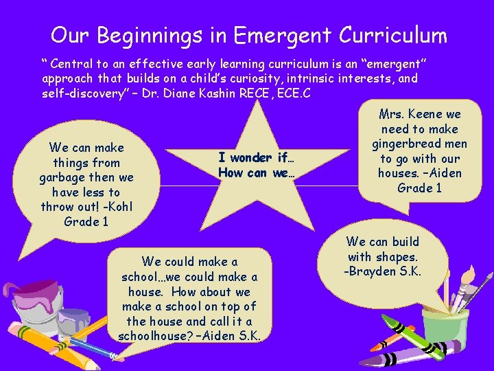Our Beginnings in Emergent Curriculum “ Central to an effective early learning curriculum is