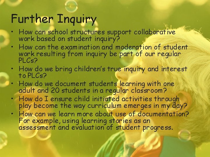 Further Inquiry • How can school structures support collaborative work based on student inquiry?