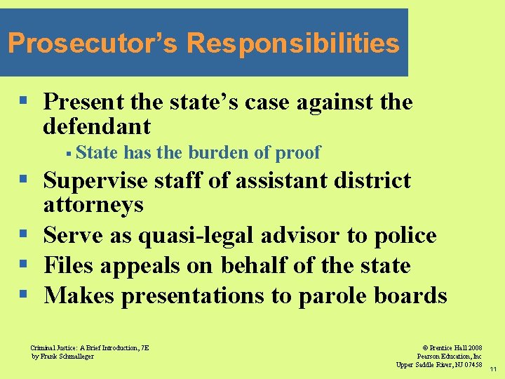 Prosecutor’s Responsibilities § Present the state’s case against the defendant § State has the