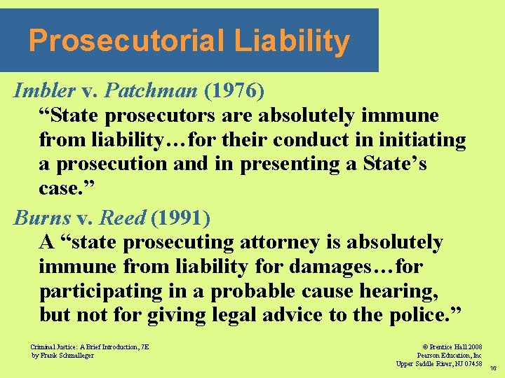 Prosecutorial Liability Imbler v. Patchman (1976) “State prosecutors are absolutely immune from liability…for their