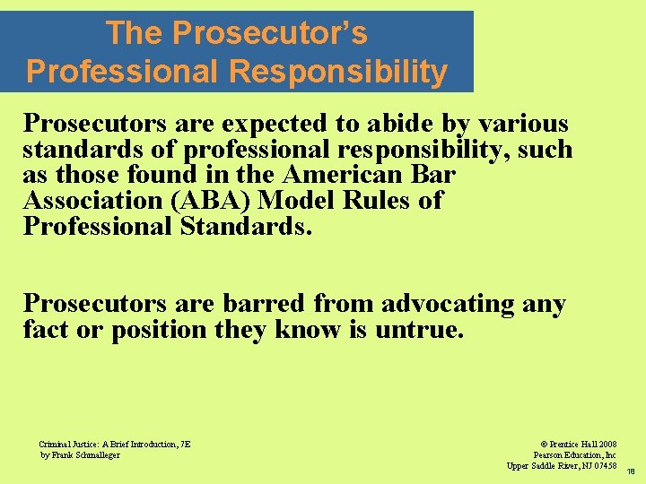 The Prosecutor’s Professional Responsibility Prosecutors are expected to abide by various standards of professional