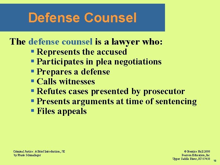 Defense Counsel The defense counsel is a lawyer who: § Represents the accused §