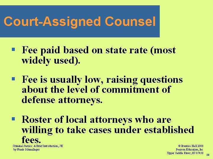 Court-Assigned Counsel § Fee paid based on state rate (most widely used). § Fee