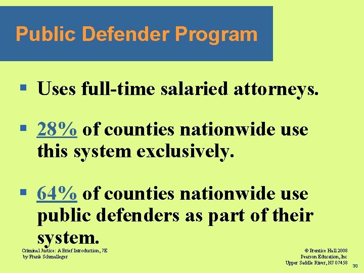 Public Defender Program § Uses full-time salaried attorneys. § 28% of counties nationwide use