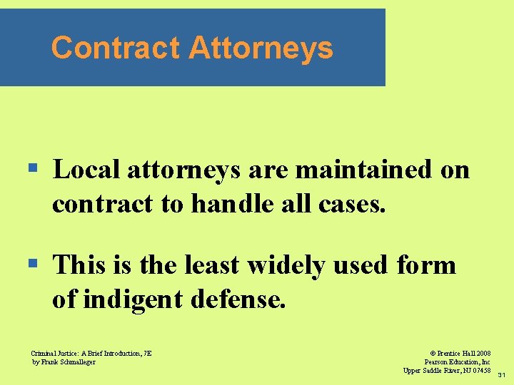 Contract Attorneys § Local attorneys are maintained on contract to handle all cases. §