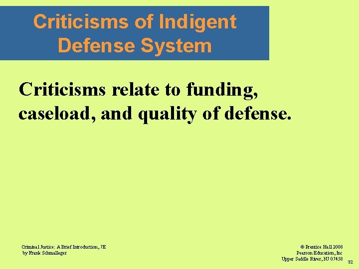 Criticisms of Indigent Defense System Criticisms relate to funding, caseload, and quality of defense.