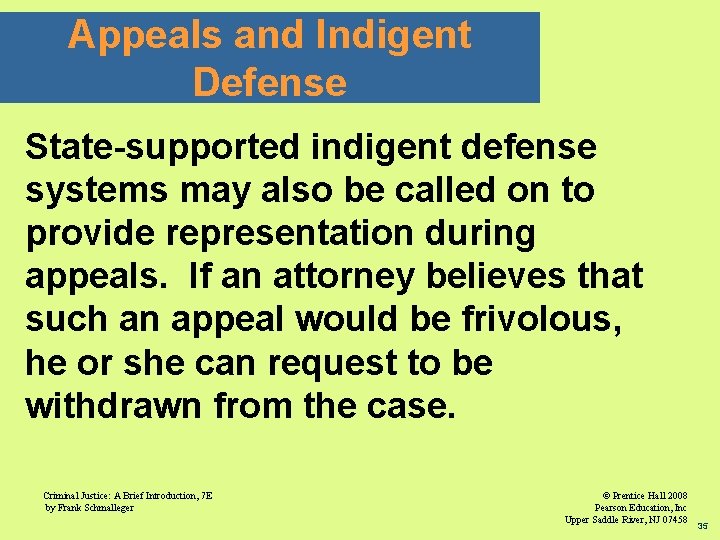 Appeals and Indigent Defense State-supported indigent defense systems may also be called on to