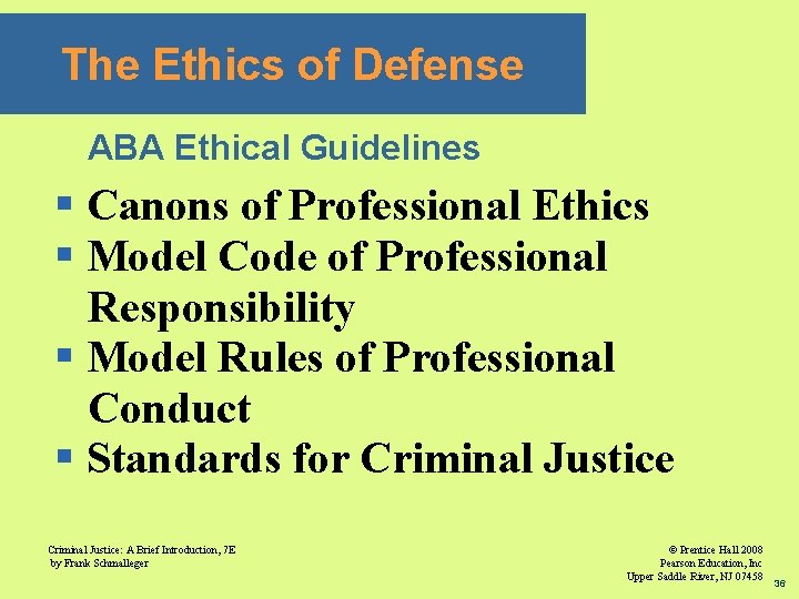 The Ethics of Defense ABA Ethical Guidelines § Canons of Professional Ethics § Model