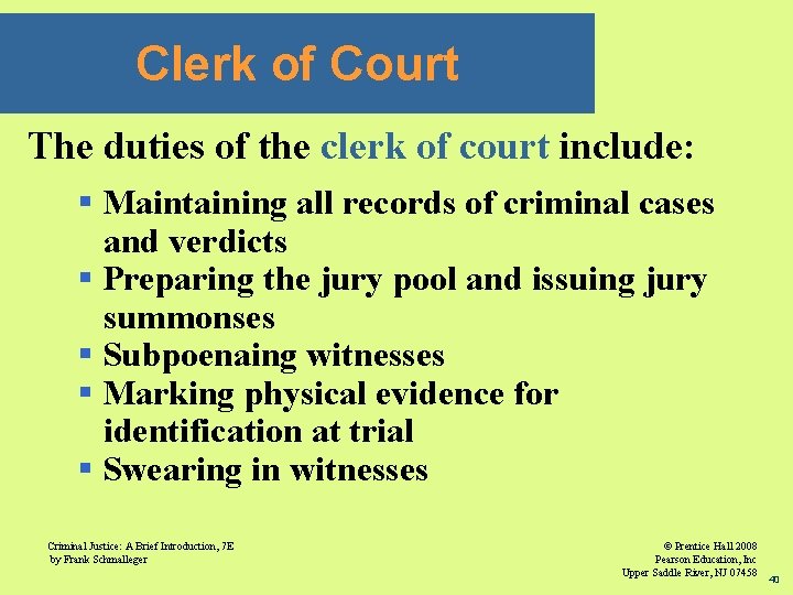Clerk of Court The duties of the clerk of court include: § Maintaining all