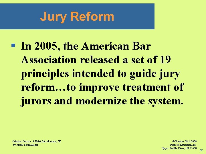 Jury Reform § In 2005, the American Bar Association released a set of 19