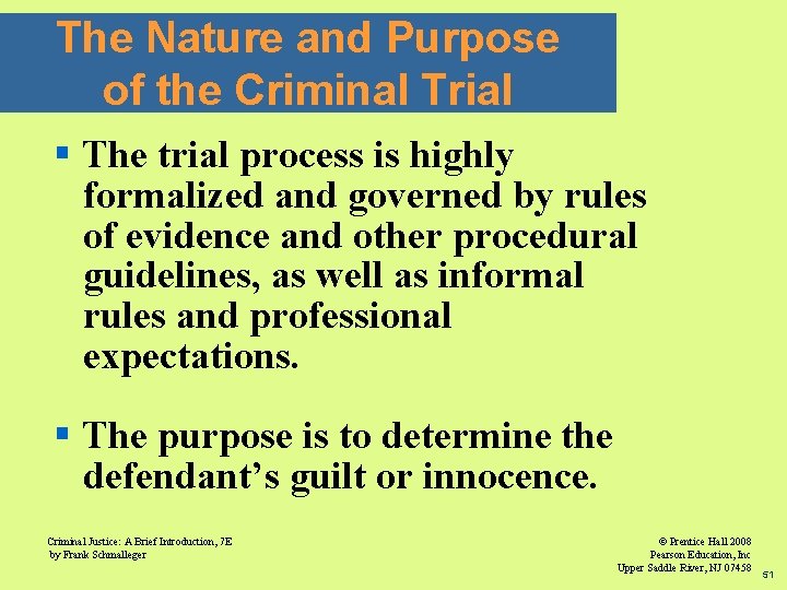 The Nature and Purpose of the Criminal Trial § The trial process is highly