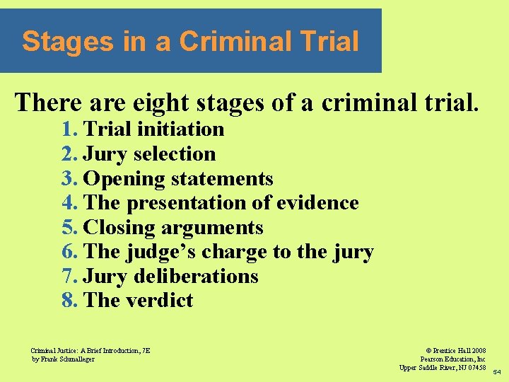 Stages in a Criminal Trial There are eight stages of a criminal trial. 1.