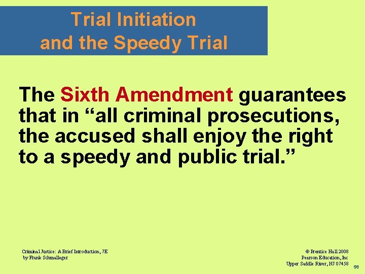 Trial Initiation and the Speedy Trial The Sixth Amendment guarantees that in “all criminal