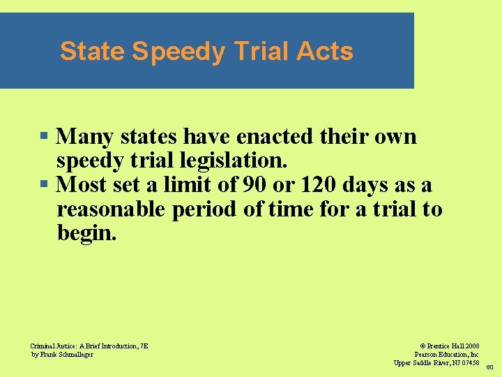 State Speedy Trial Acts § Many states have enacted their own speedy trial legislation.