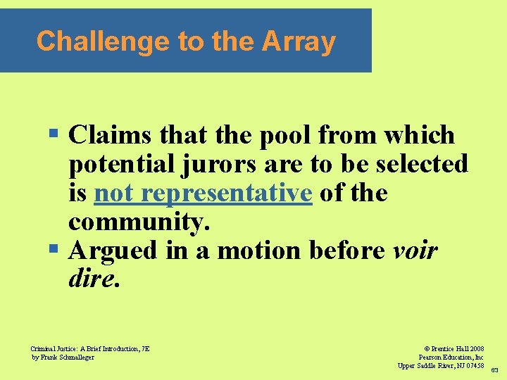 Challenge to the Array § Claims that the pool from which potential jurors are