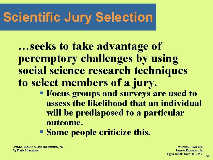 Scientific Jury Selection …seeks to take advantage of peremptory challenges by using social science