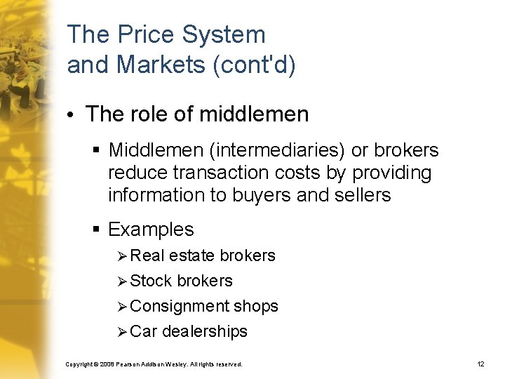 The Price System and Markets (cont'd) • The role of middlemen § Middlemen (intermediaries)