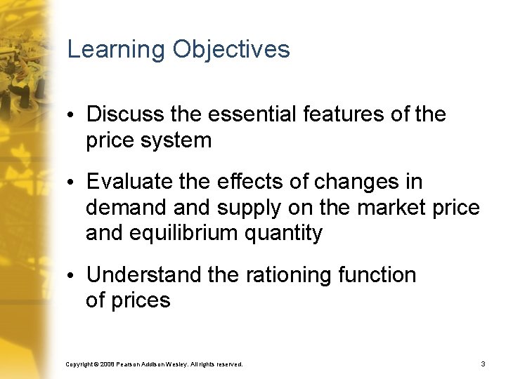 Learning Objectives • Discuss the essential features of the price system • Evaluate the