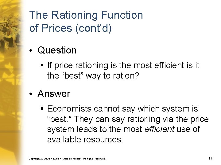 The Rationing Function of Prices (cont'd) • Question § If price rationing is the