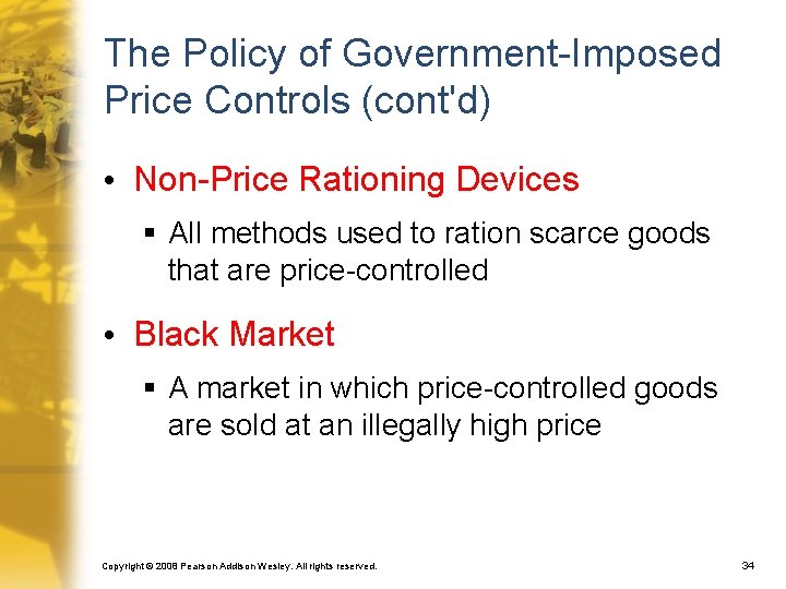 The Policy of Government-Imposed Price Controls (cont'd) • Non-Price Rationing Devices § All methods