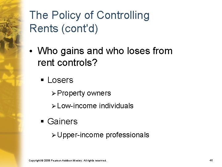 The Policy of Controlling Rents (cont'd) • Who gains and who loses from rent