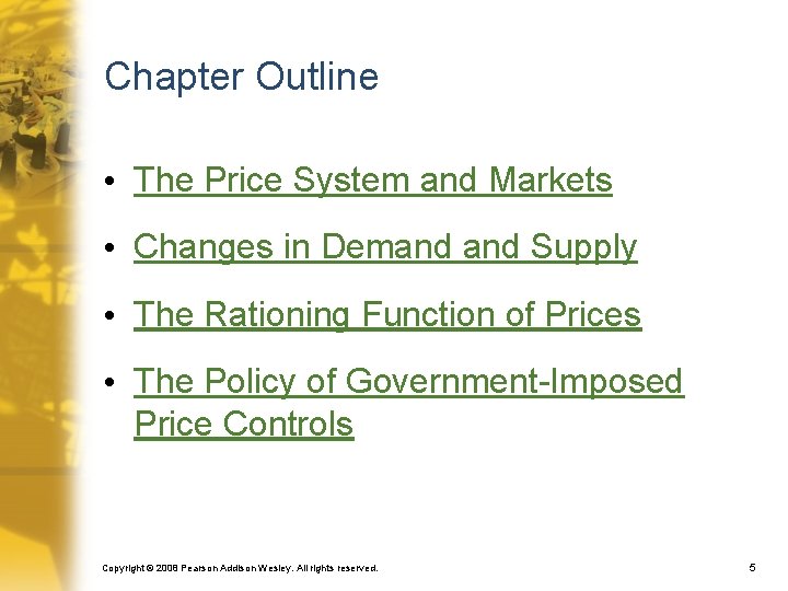 Chapter Outline • The Price System and Markets • Changes in Demand Supply •