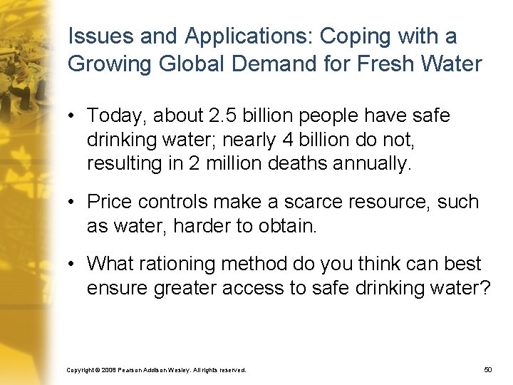 Issues and Applications: Coping with a Growing Global Demand for Fresh Water • Today,