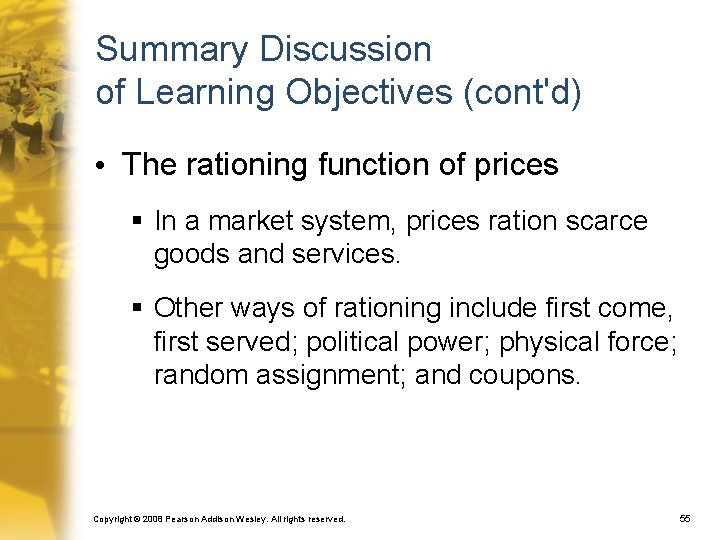 Summary Discussion of Learning Objectives (cont'd) • The rationing function of prices § In