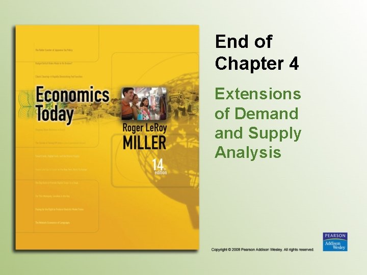 End of Chapter 4 Extensions of Demand Supply Analysis 