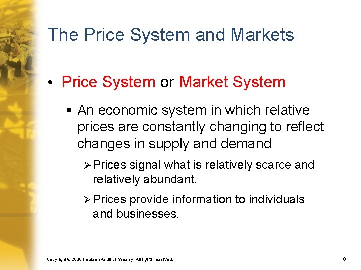 The Price System and Markets • Price System or Market System § An economic