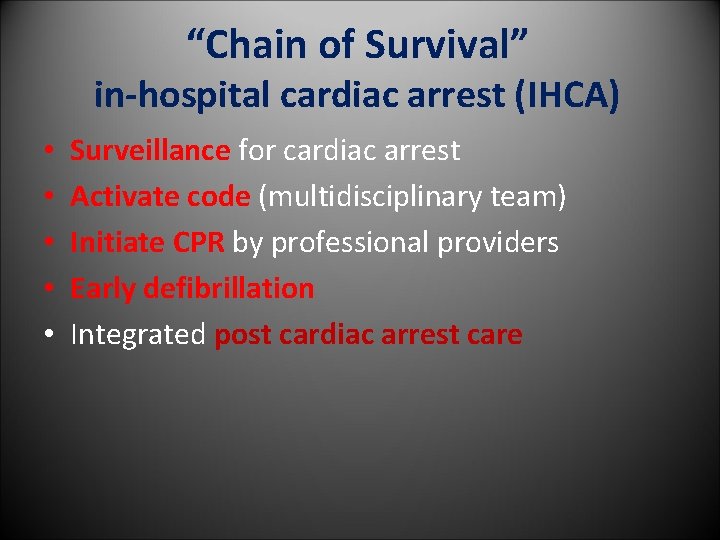 “Chain of Survival” in-hospital cardiac arrest (IHCA) • • • Surveillance for cardiac arrest