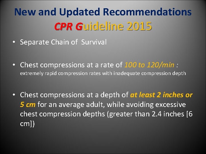 New and Updated Recommendations CPR Guideline 2015 • Separate Chain of Survival • Chest