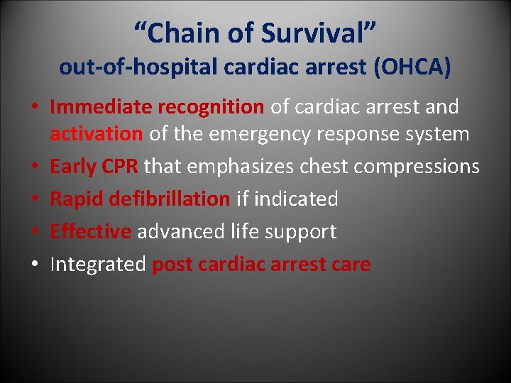 “Chain of Survival” out-of-hospital cardiac arrest (OHCA) • Immediate recognition of cardiac arrest and