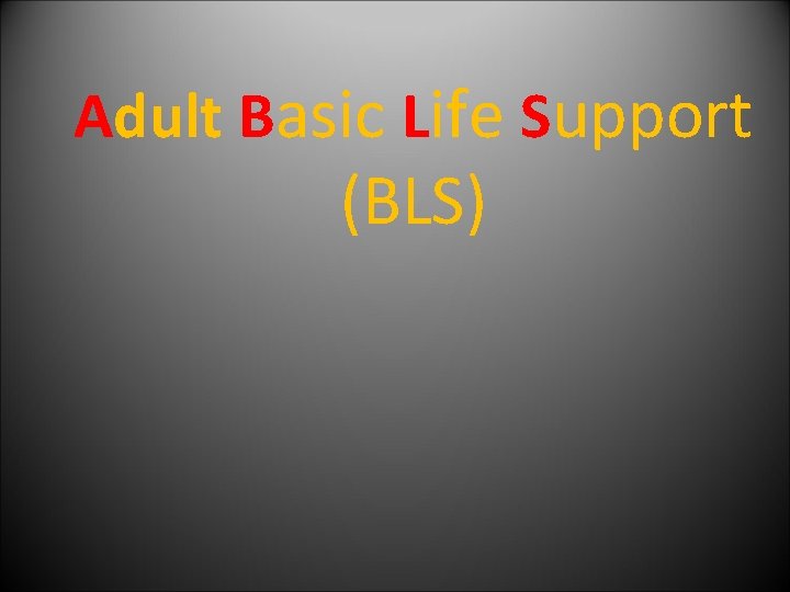 Adult Basic Life Support (BLS) 