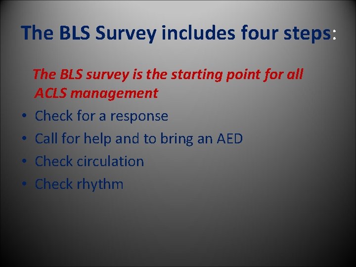 The BLS Survey includes four steps: • • The BLS survey is the starting