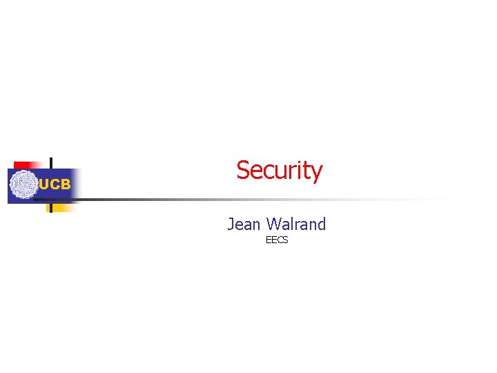 UCB Security Jean Walrand EECS 