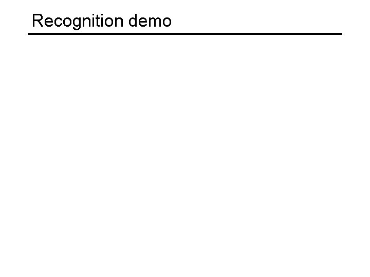 Recognition demo Recognition demo