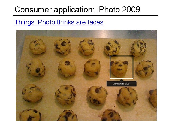 Consumer application: i. Photo 2009 Things i. Photo thinks are faces Consumer application: i. Photo 2009 Things i. Photo thinks are faces