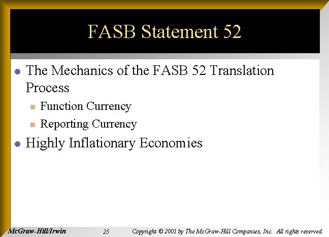 FASB Statement 52 l The Mechanics of the FASB 52 Translation Process n n