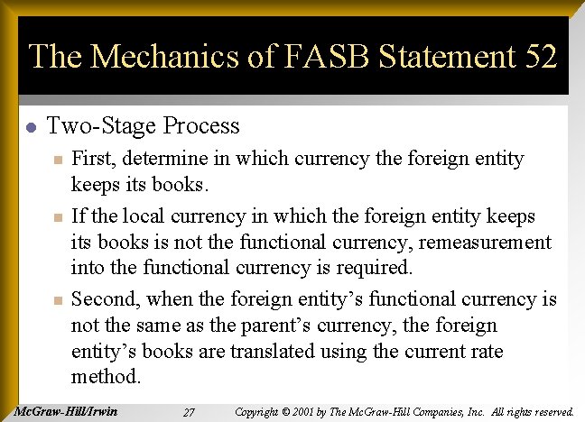 The Mechanics of FASB Statement 52 l Two-Stage Process n n n First, determine