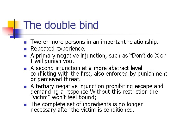 The double bind n n n Two or more persons in an important relationship.