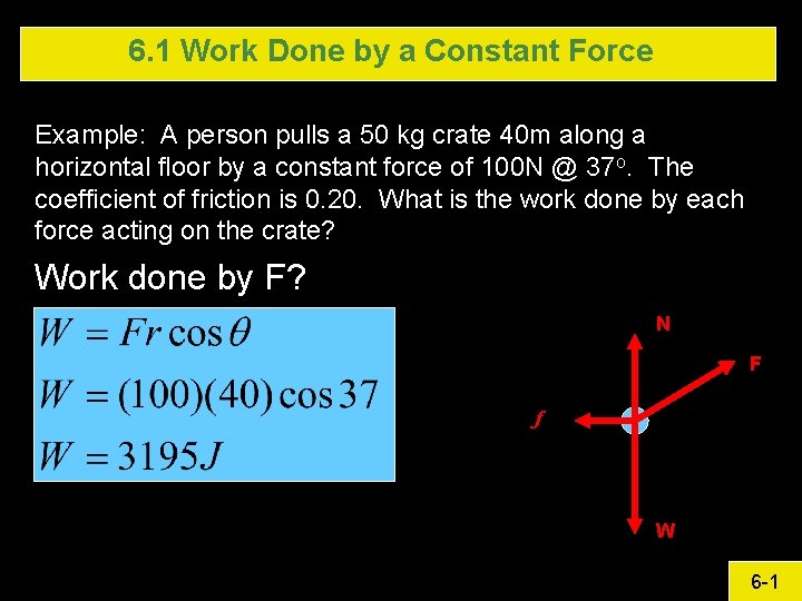 6. 1 Work Done by a Constant Force Example: A person pulls a 50 6. 1 Work Done by a Constant Force Example: A person pulls a 50