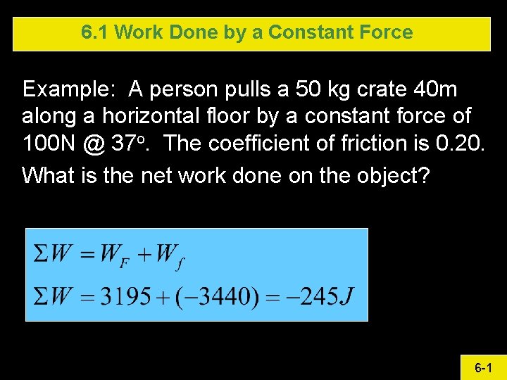 6. 1 Work Done by a Constant Force Example: A person pulls a 50 6. 1 Work Done by a Constant Force Example: A person pulls a 50