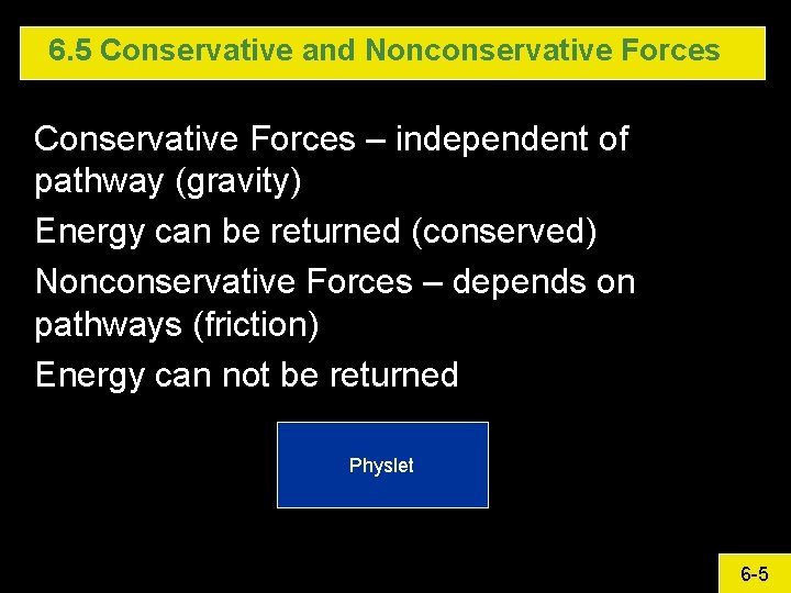 6. 5 Conservative and Nonconservative Forces Conservative Forces – independent of pathway (gravity) Energy 6. 5 Conservative and Nonconservative Forces Conservative Forces – independent of pathway (gravity) Energy
