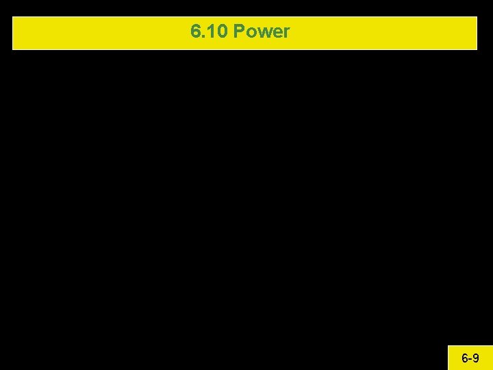 6. 10 Power 6 -9 6. 10 Power 6 -9