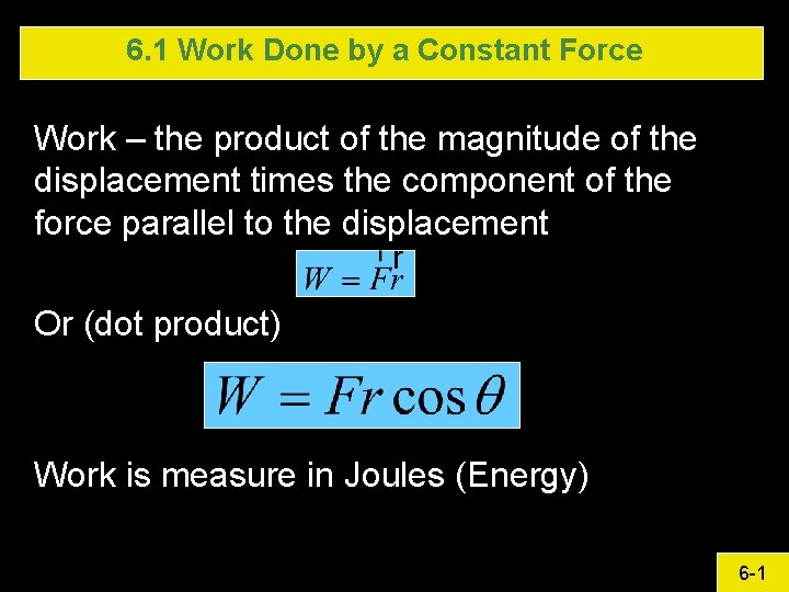 6. 1 Work Done by a Constant Force Work – the product of the 6. 1 Work Done by a Constant Force Work – the product of the