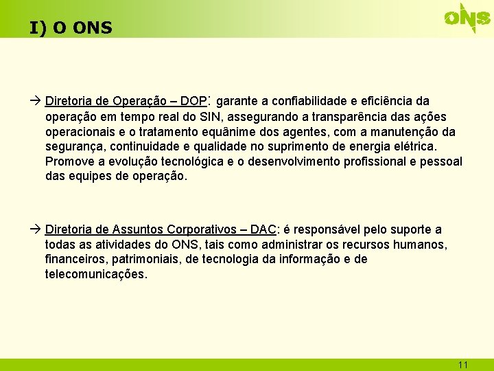 I) O ONS Diretoria de Operação – DOP: garante a confiabilidade e eficiência da