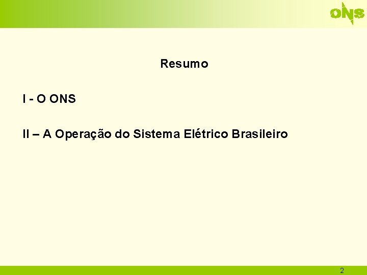 Resumo I - O ONS II – A Operação do Sistema Elétrico Brasileiro 2