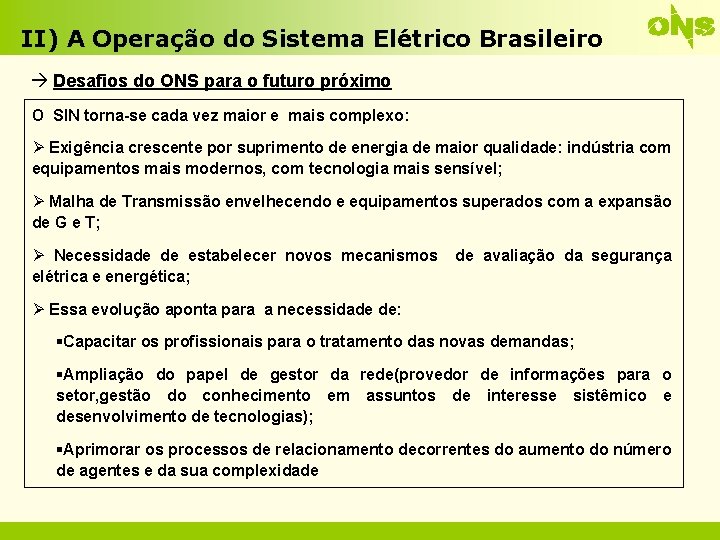 II) A Operação do Sistema Elétrico Brasileiro Desafios do ONS para o futuro próximo